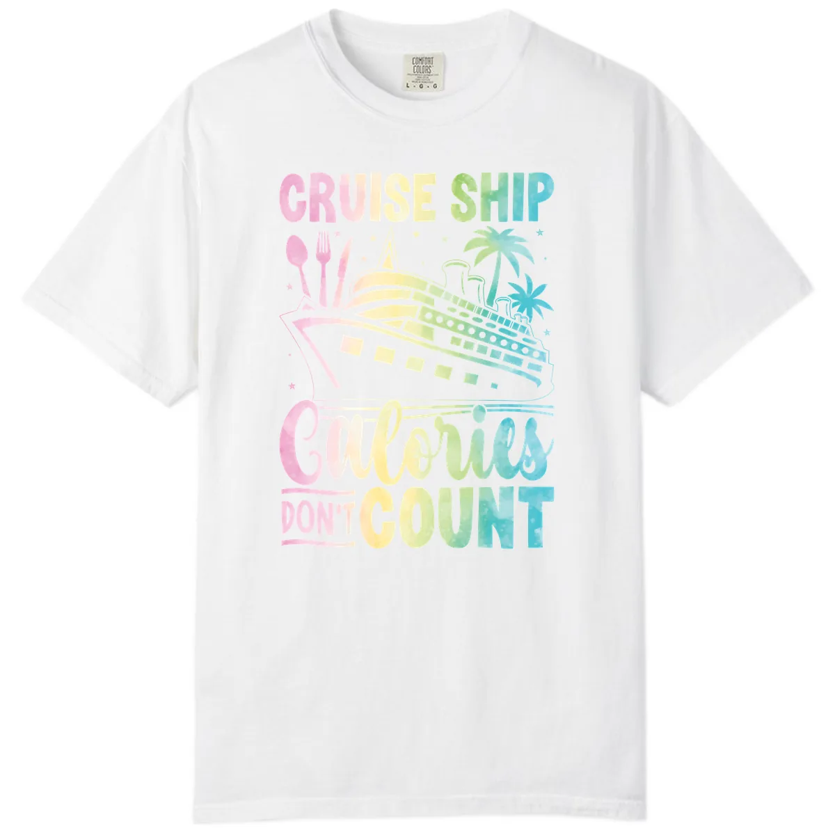 Cruise Ship Calories Don't Count Comfort Color in White
