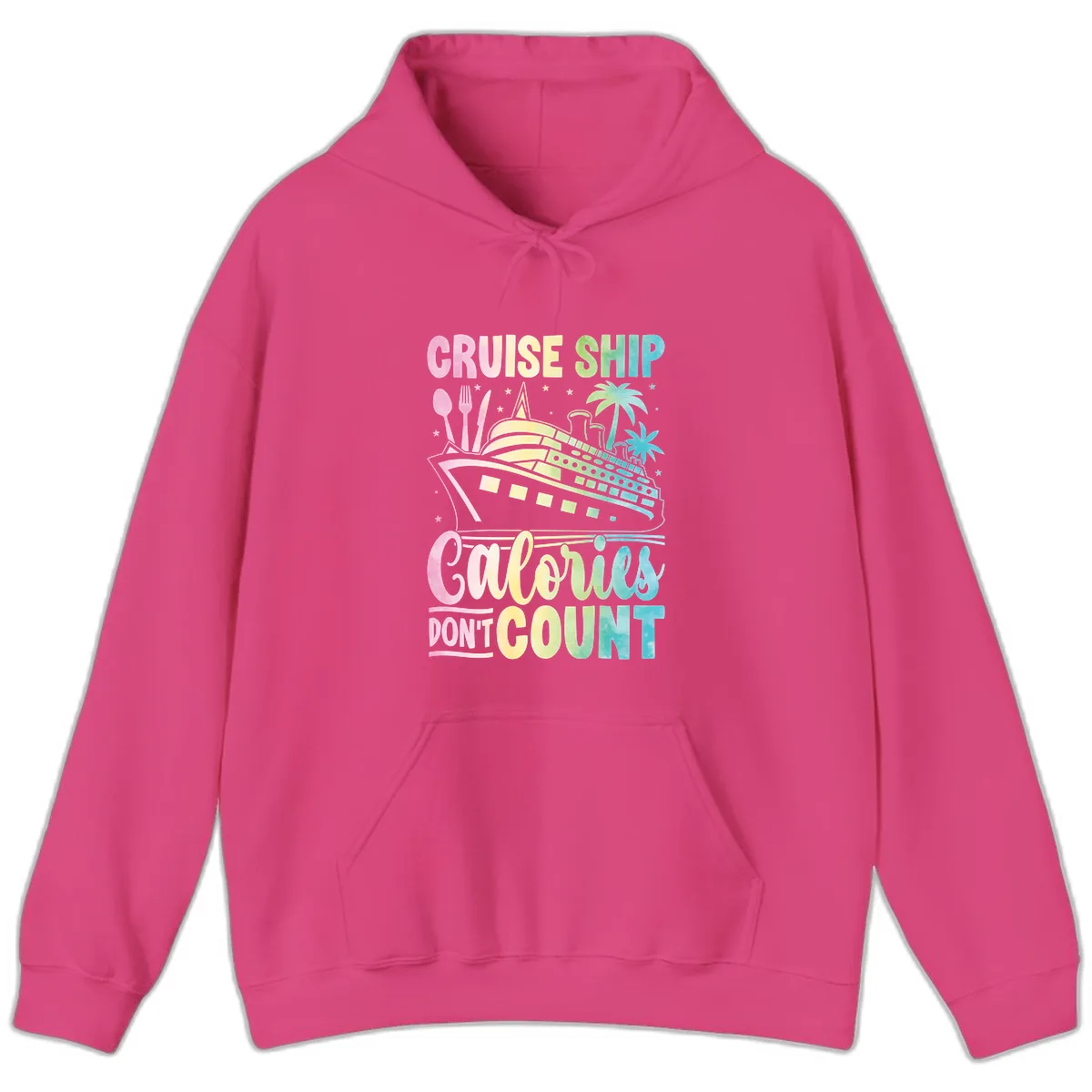 Cruise Ship Calories Don't Count Hoodie in Heliconia