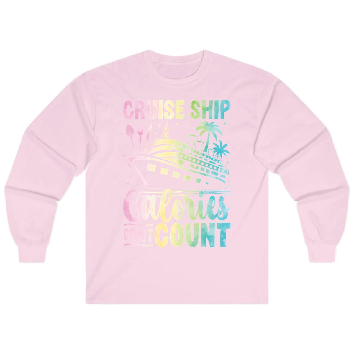 Cruise Ship Calories Don't Count Long Sleeve in Light Pink