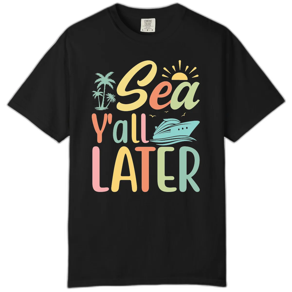 Sea Ya Later Cruise Comfort Color in Black
