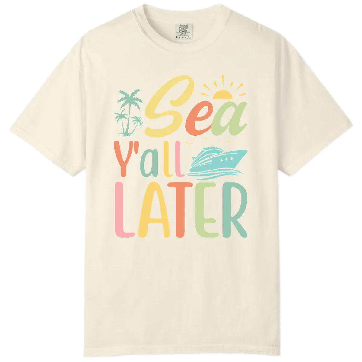 Sea Ya Later Cruise Comfort Color in Ivory