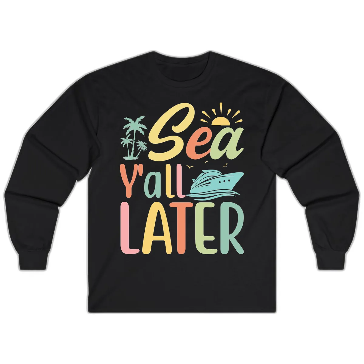 Sea Ya Later Cruise Long Sleeve in Black