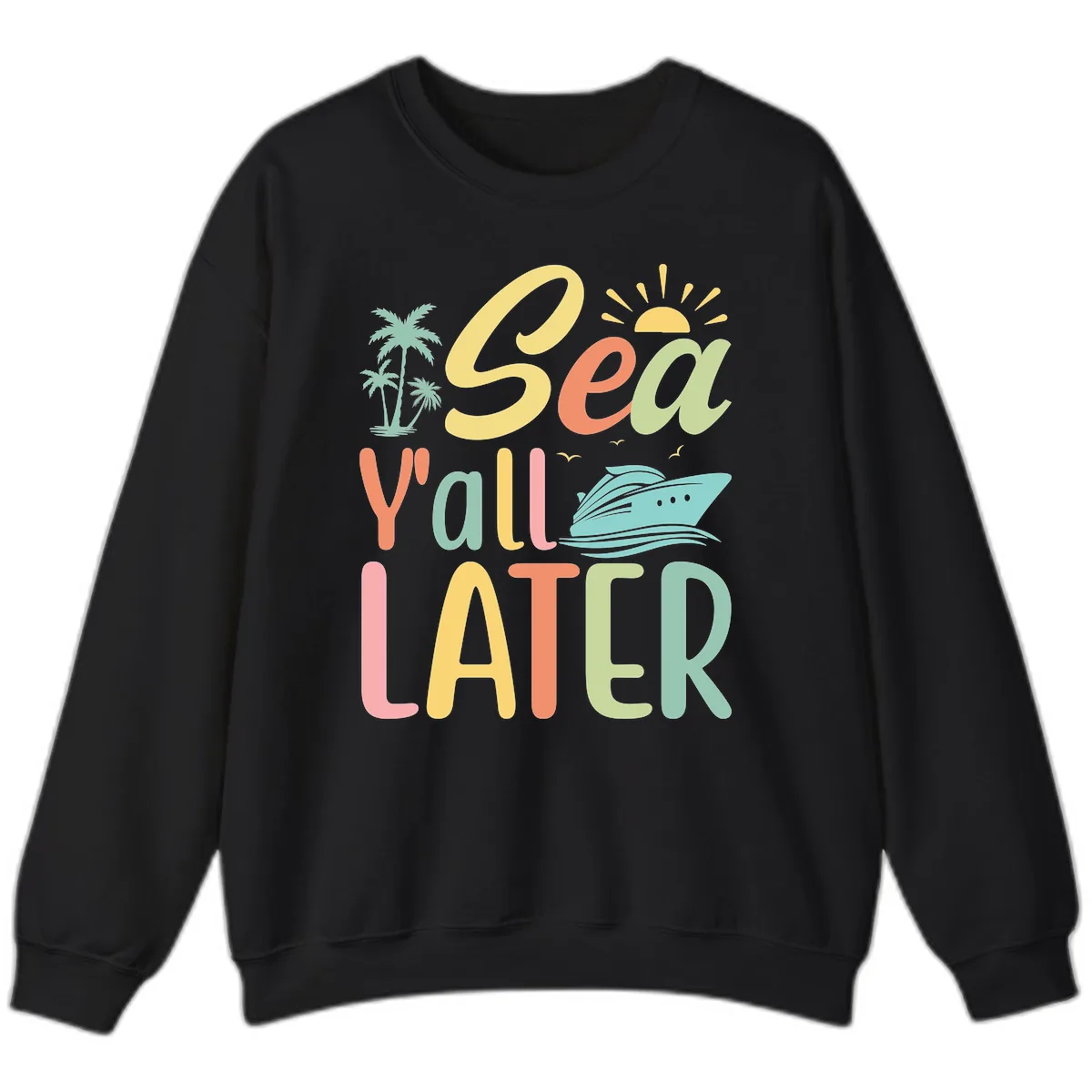 Sea Ya Later Cruise Sweatshirt in Black