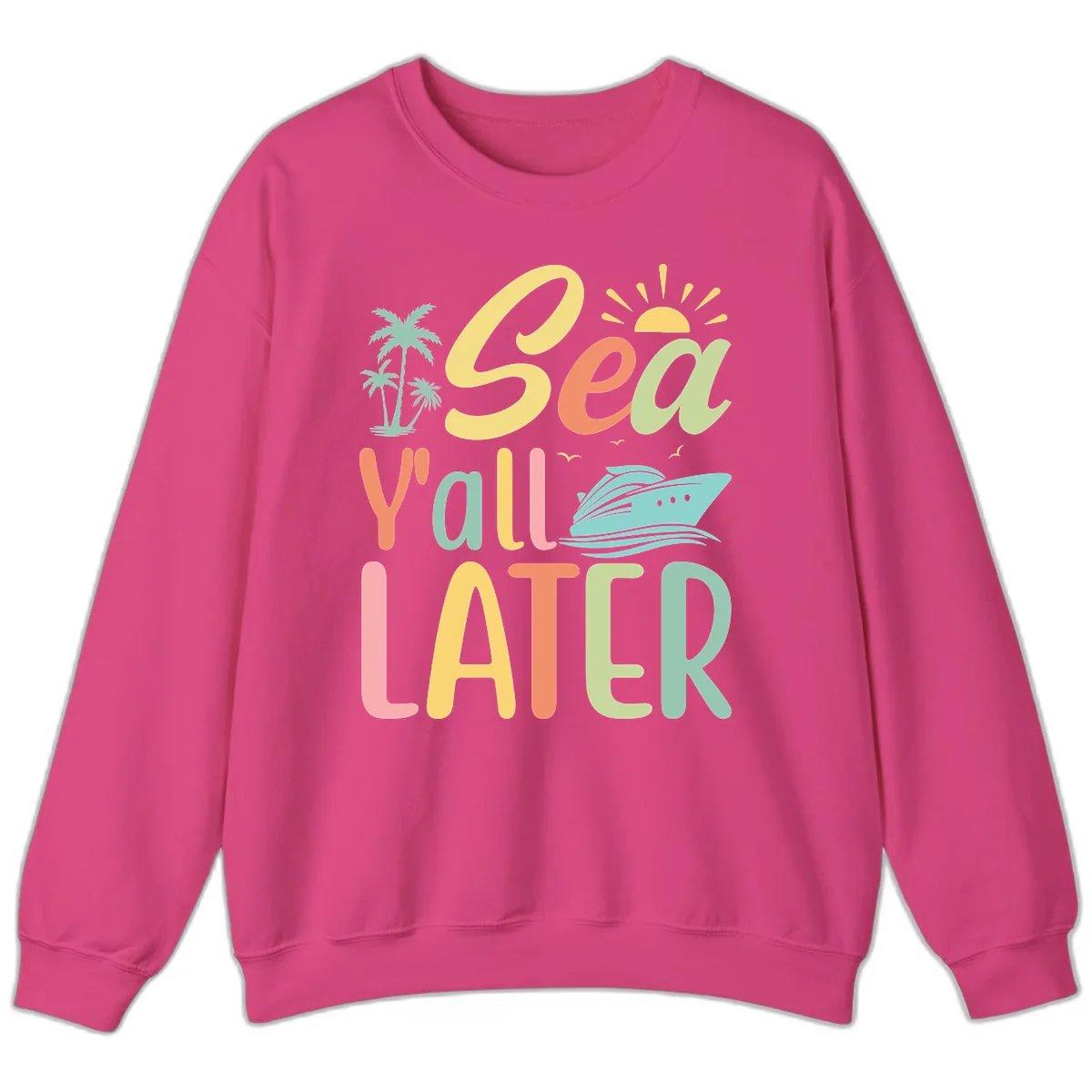 Sea Ya Later Cruise Sweatshirt in Heliconia