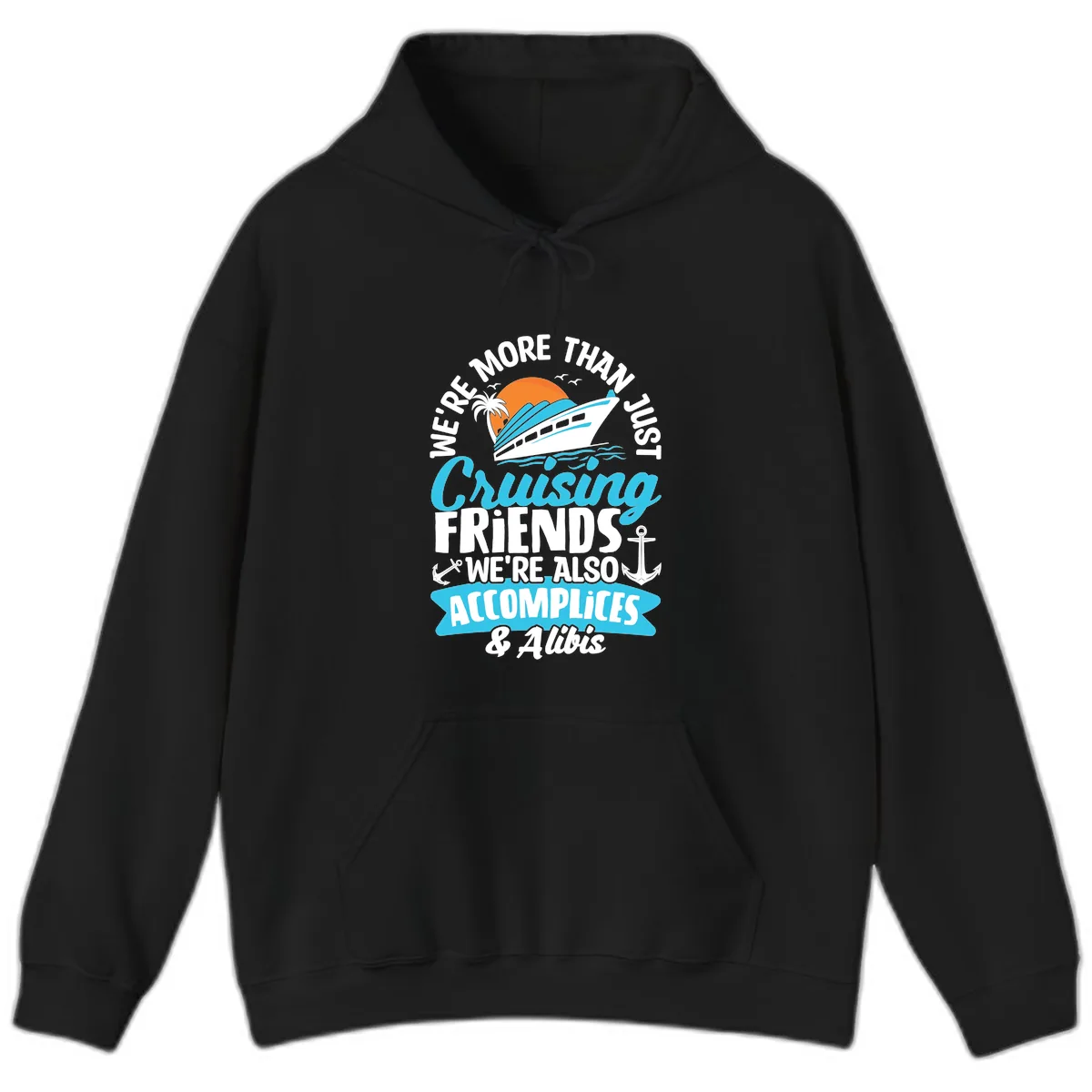 We're More Than Just Cruising Friends Hoodie in Black