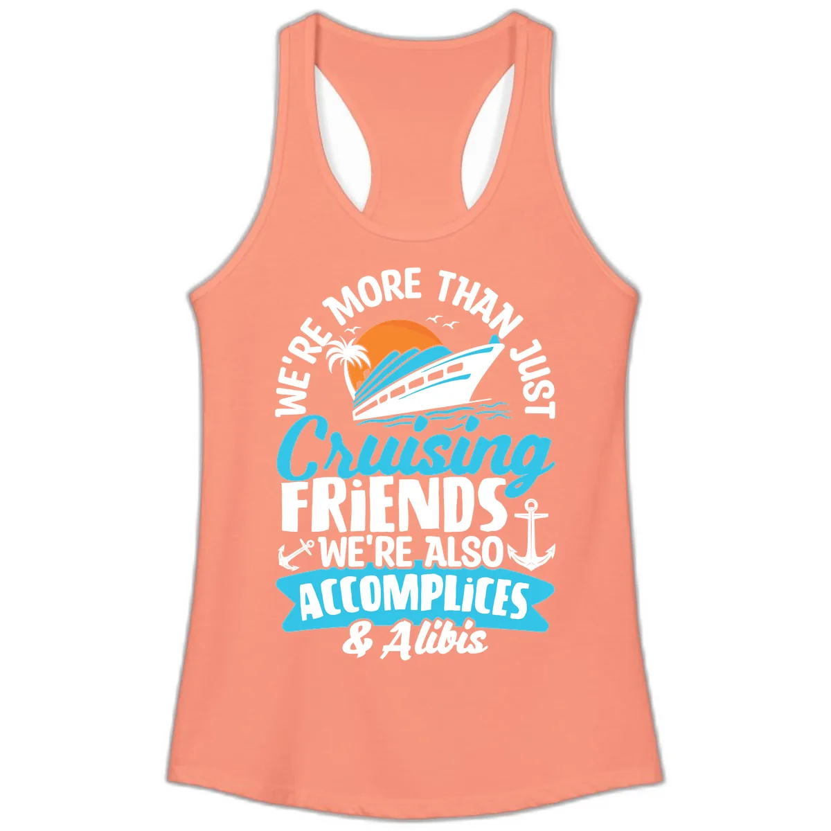 We're More Than Just Cruising Friends Ladies Tank in Solid Light Orange