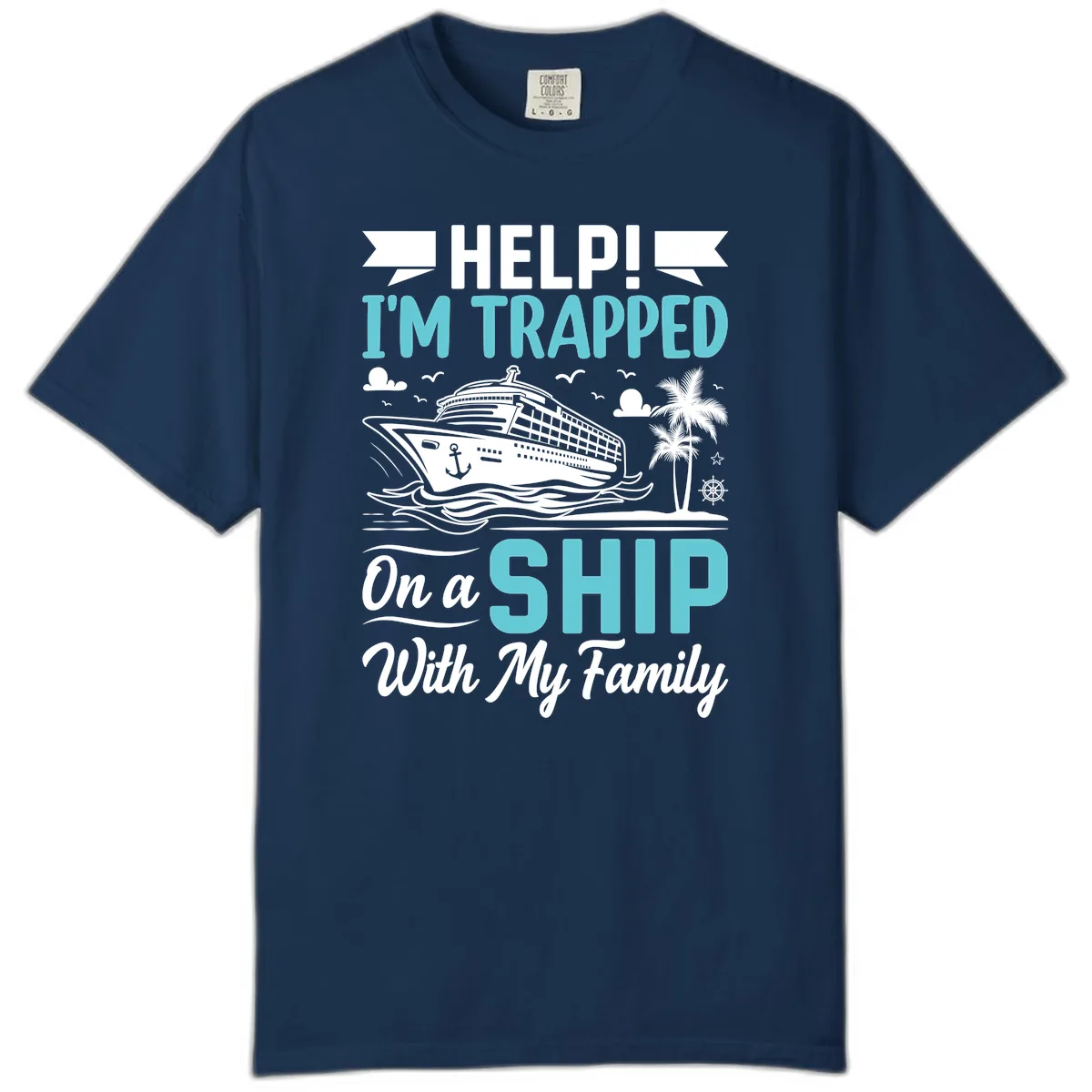 Trapped On A Ship With My Family Comfort Color in Navy