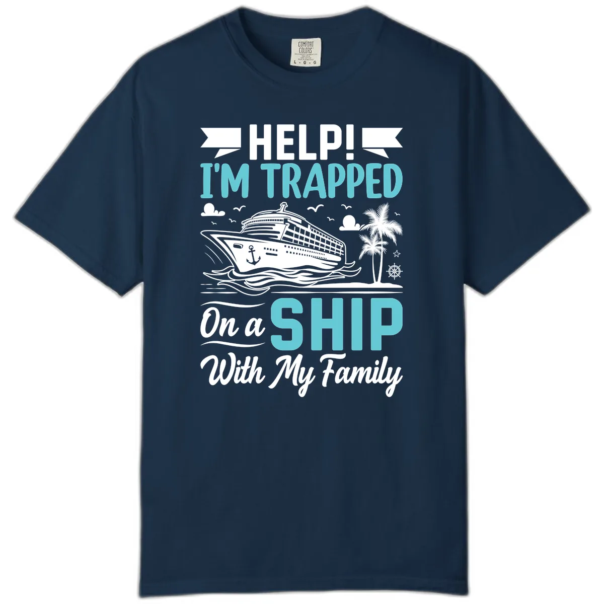 Trapped On A Ship With My Family Comfort Color in True Navy
