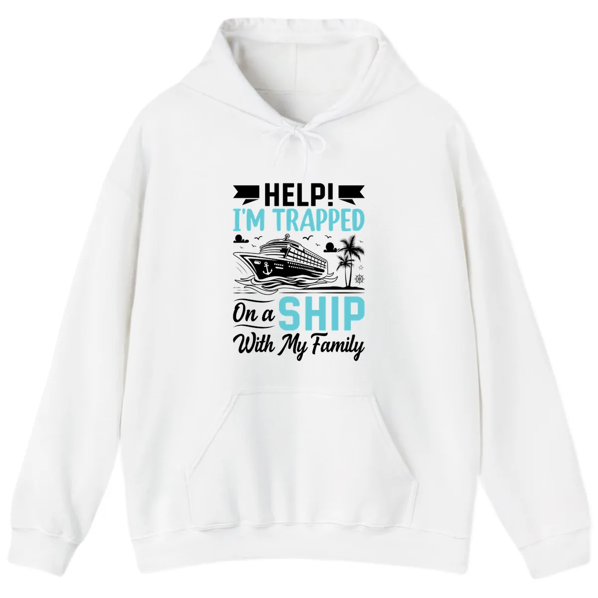 Trapped On A Ship With My Family Hoodie in White