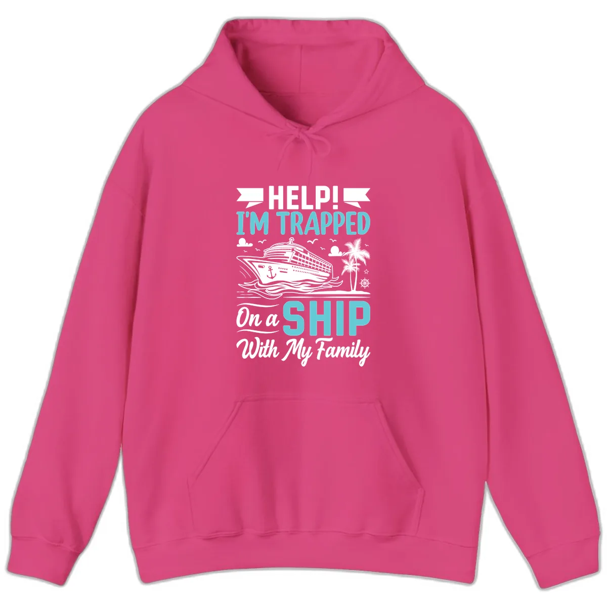 Trapped On A Ship With My Family Hoodie in Heliconia