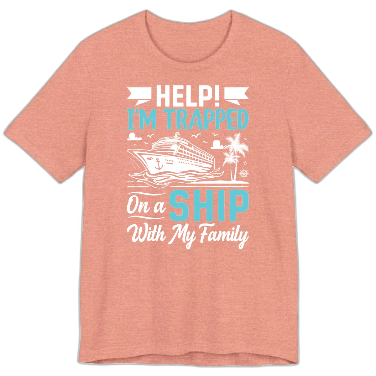 Trapped On A Ship With My Family Premium T-Shirt in Heather Sunset