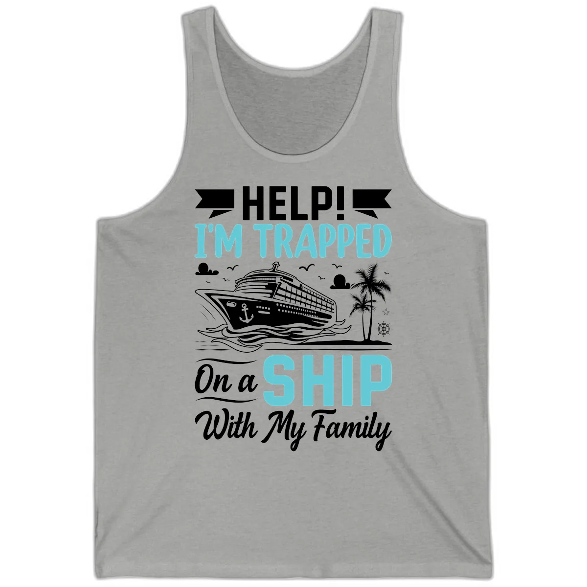 Trapped On A Ship With My Family Tank in Athletic Heather