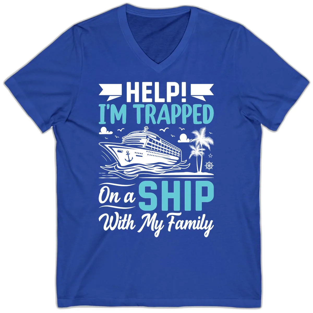Trapped On A Ship With My Family V-Neck in True Royal