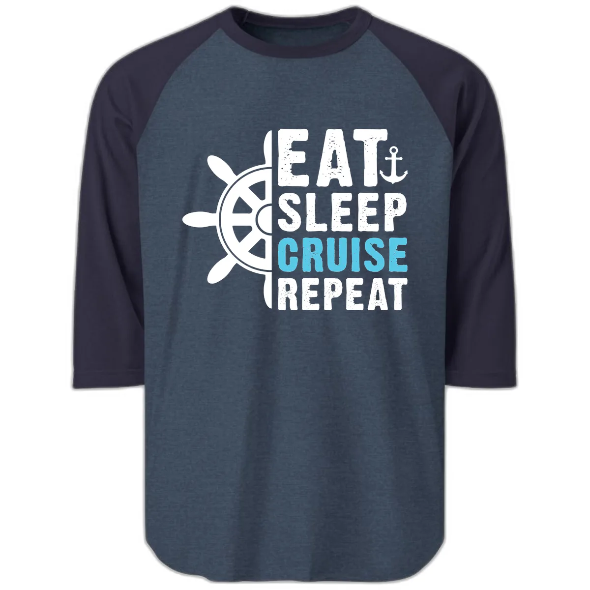 Eat Sleep Cruise Repeat Raglan 3/4 in Heather Denim Navy