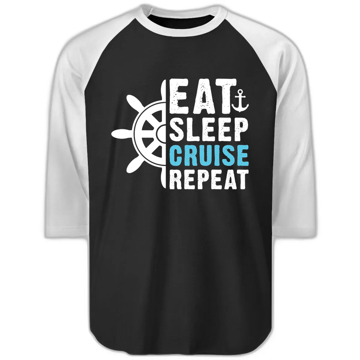 Eat Sleep Cruise Repeat Raglan 3/4 in Black White