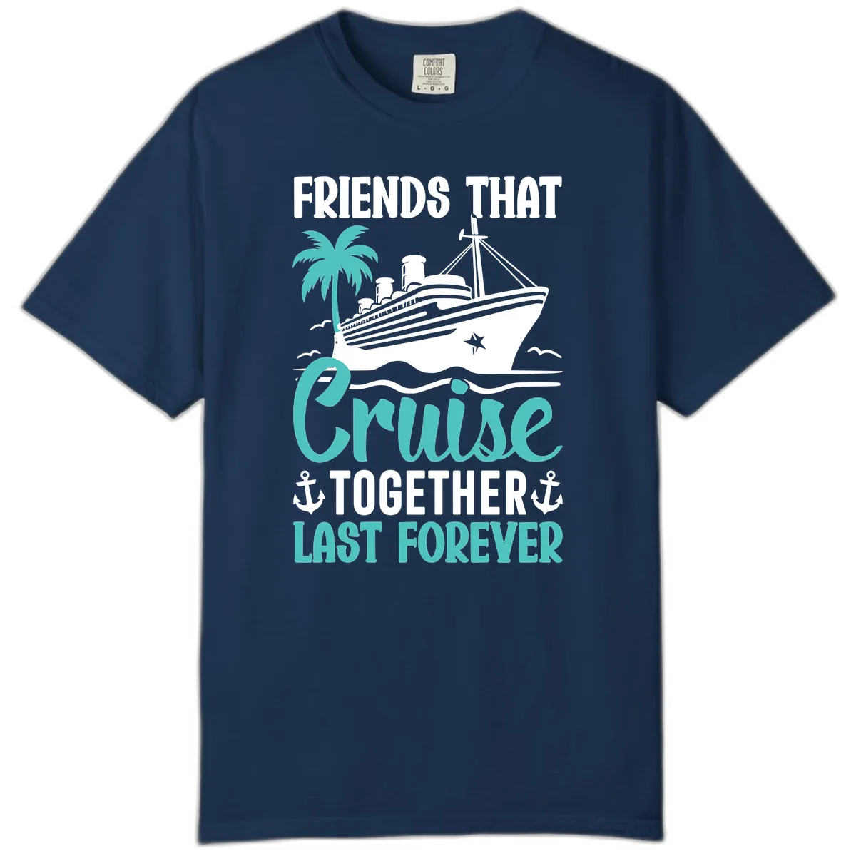 Friends That Cruise Together Last Forever Comfort Color in Navy