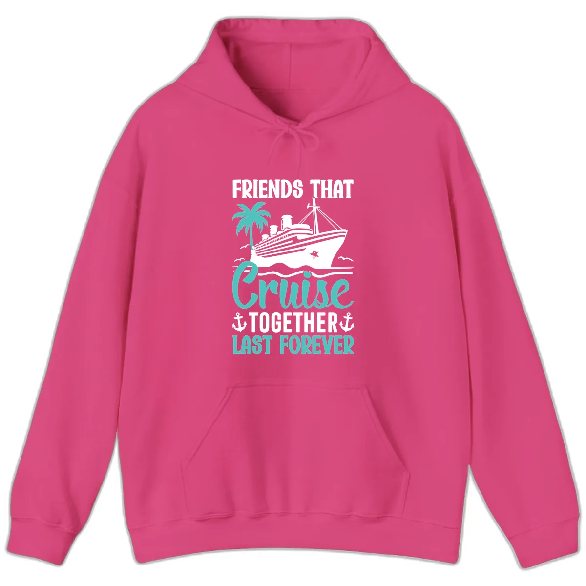 Friends That Cruise Together Last Forever Hoodie in Heliconia