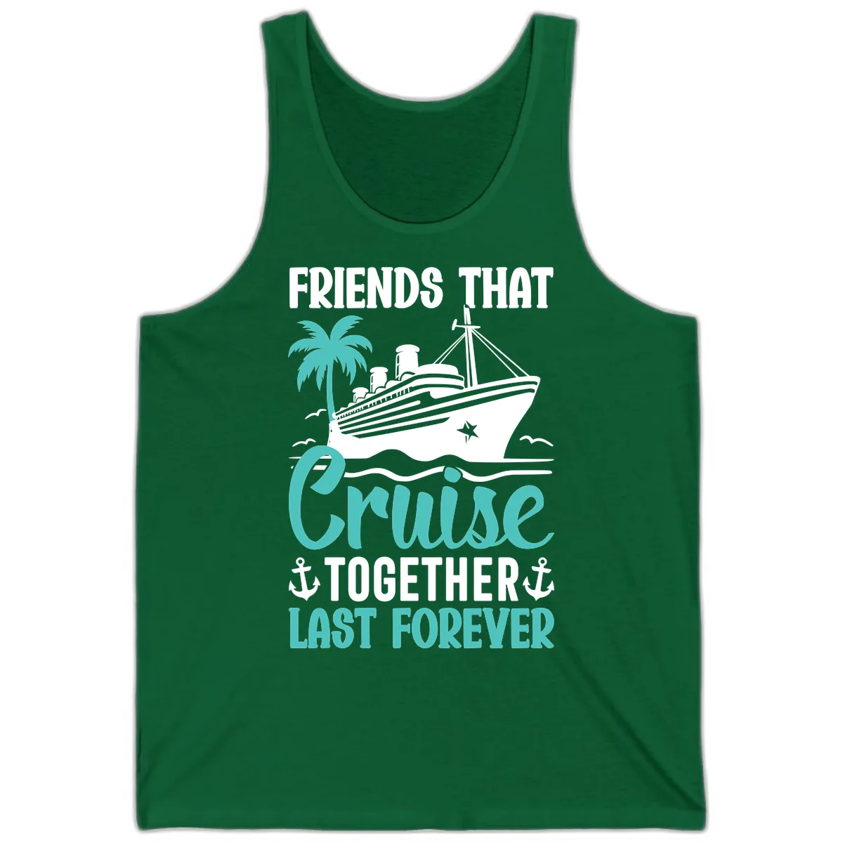 Friends That Cruise Together Last Forever Tank in Kelly