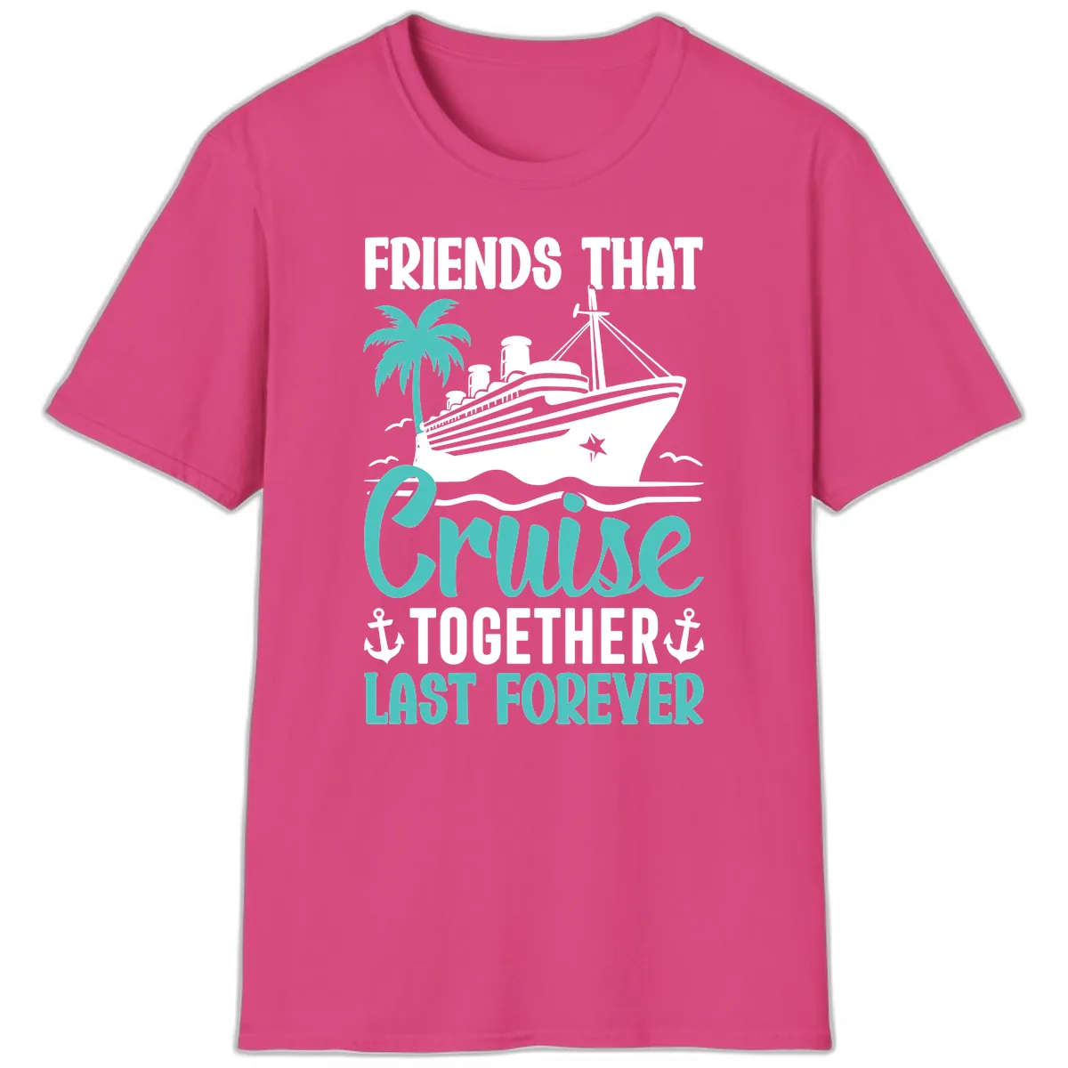 Friends That Cruise Together Last Forever T-Shirt in Heliconia