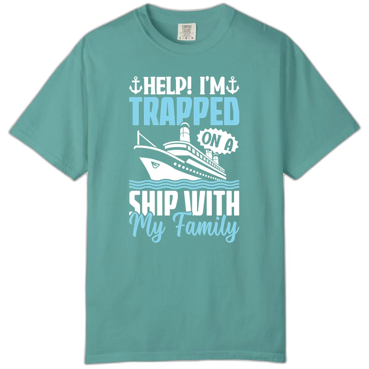 Trapped On A Ship With My Family Comfort Color in Seafoam