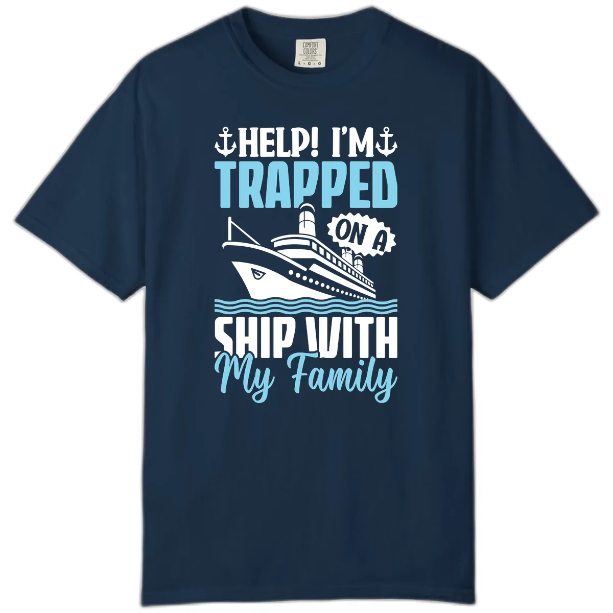 Trapped On A Ship With My Family Comfort Color in True Navy