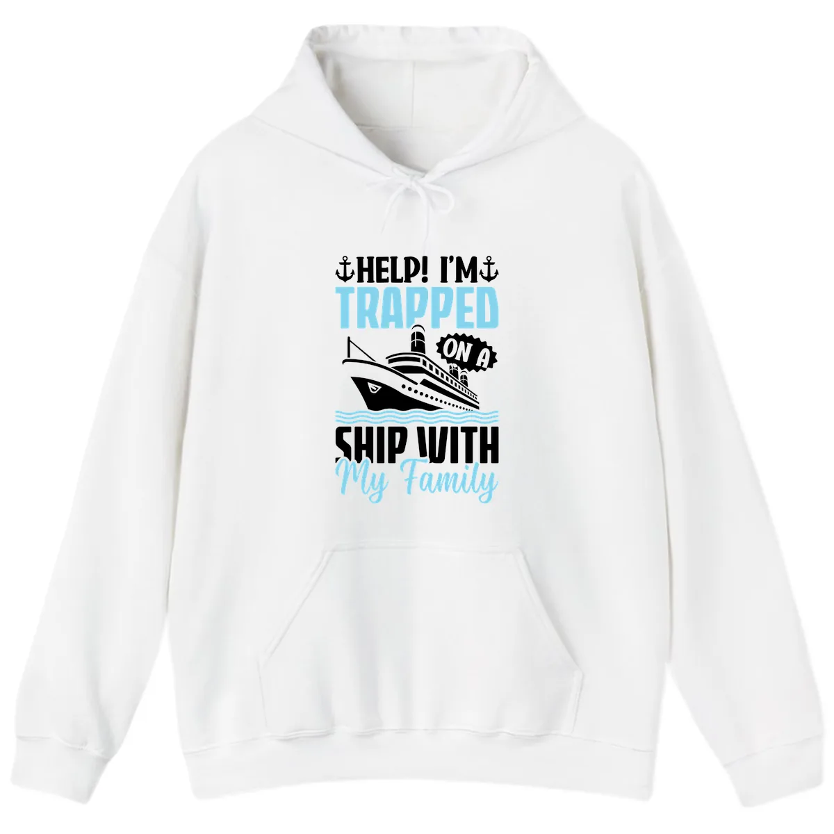 Trapped On A Ship With My Family Hoodie in White
