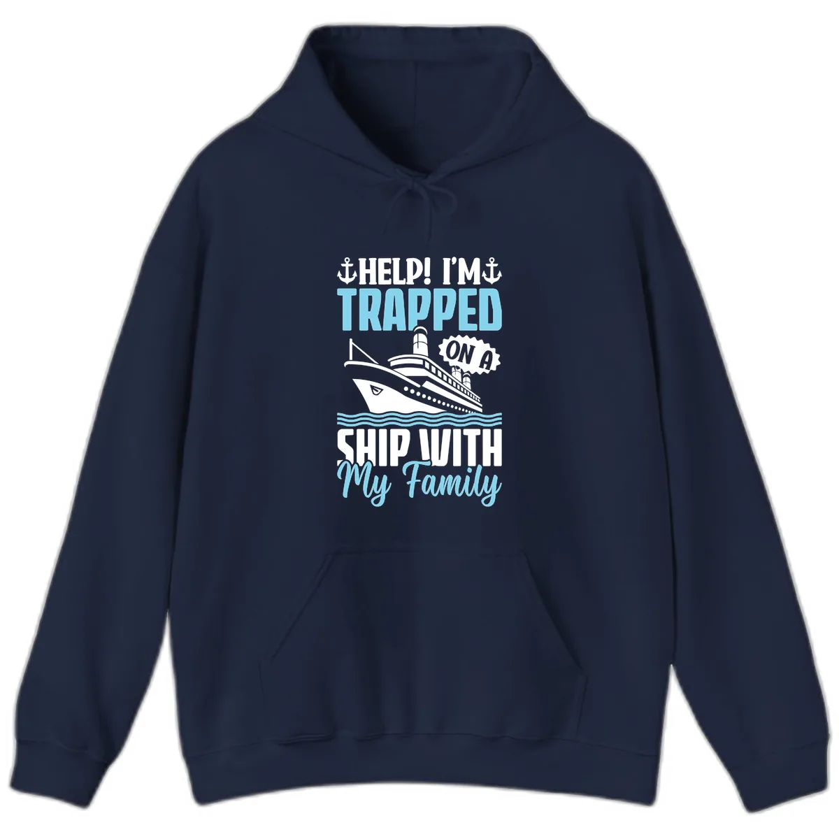 Trapped On A Ship With My Family Hoodie in Navy