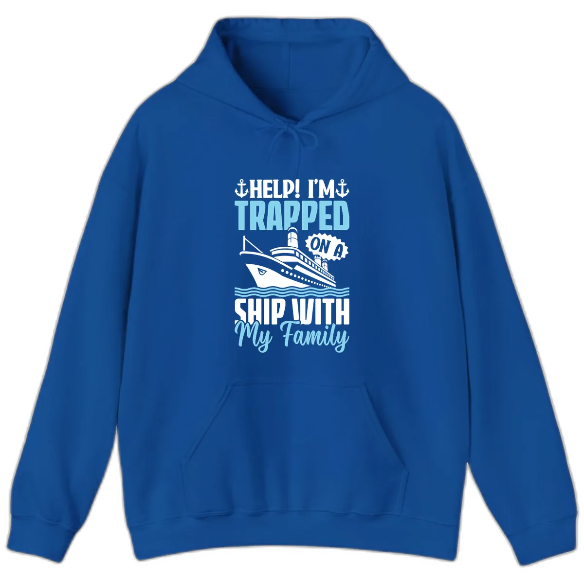 Trapped On A Ship With My Family Hoodie in Royal
