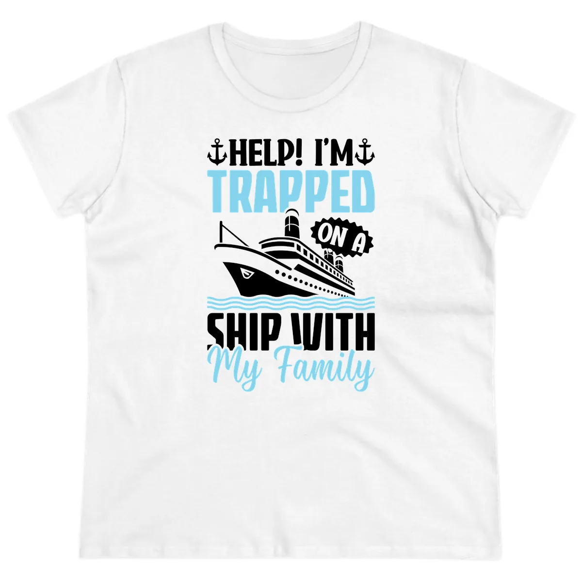 Trapped On A Ship With My Family Ladies Tee in White