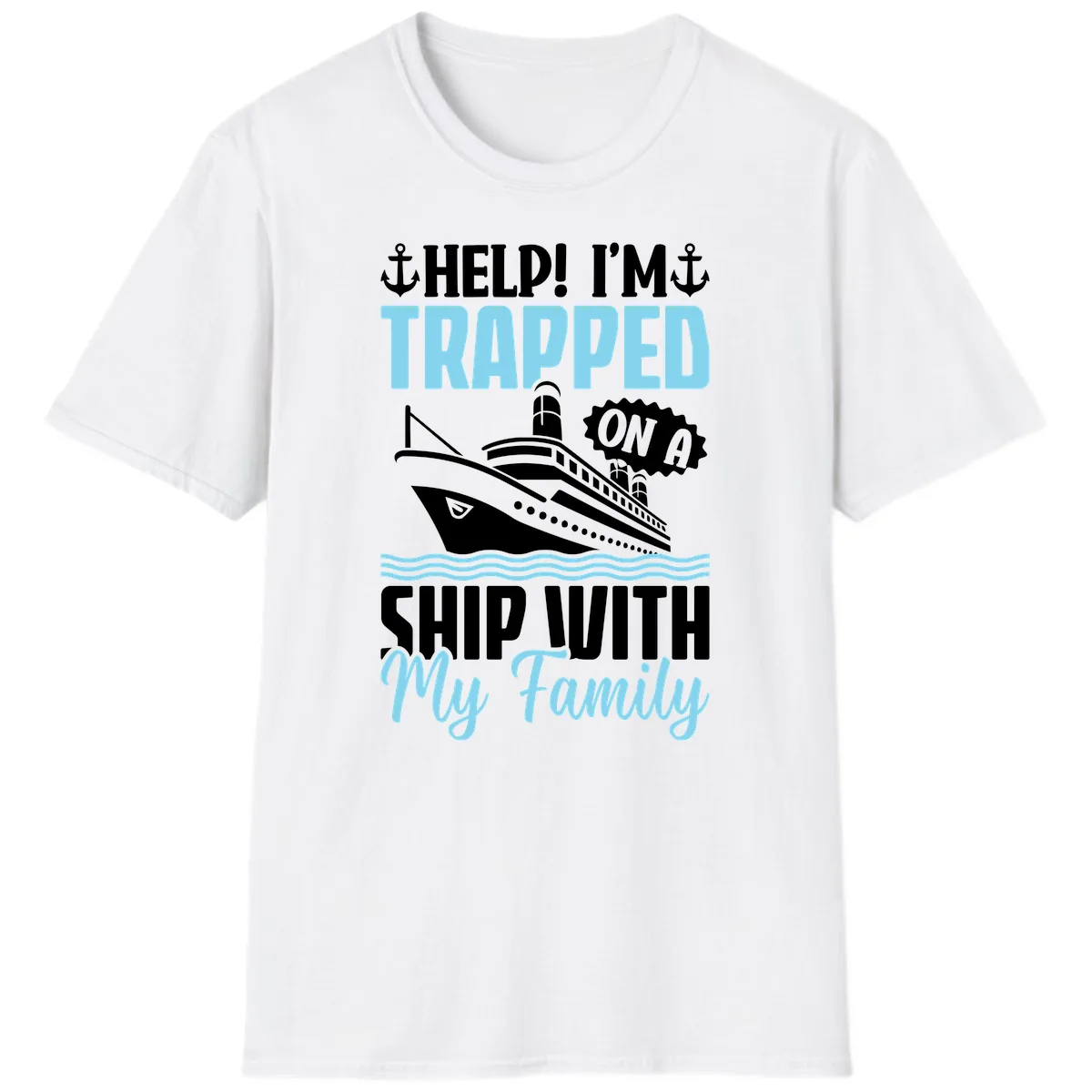 Trapped On A Ship With My Family T-Shirt in White