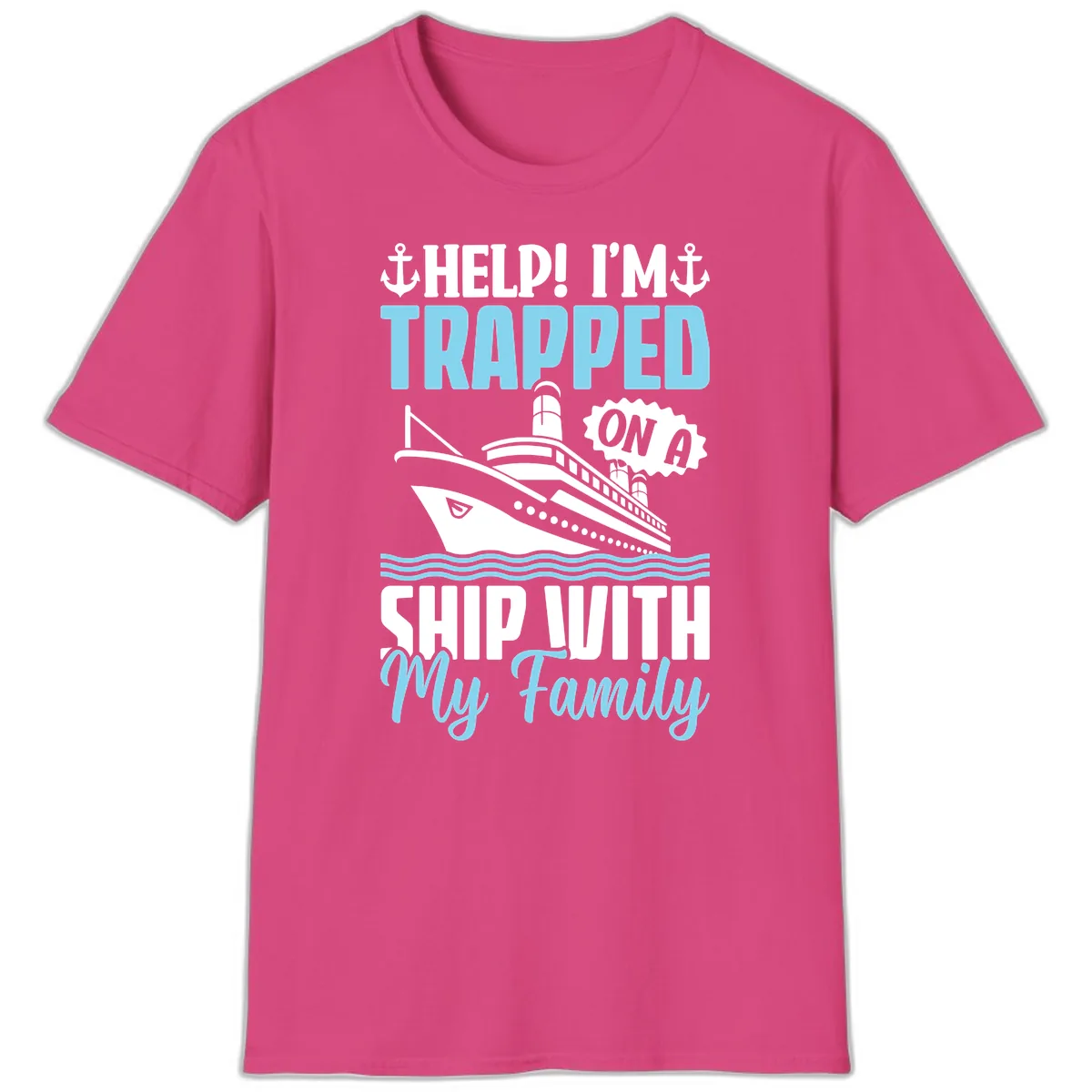 Trapped On A Ship With My Family T-Shirt in Heliconia