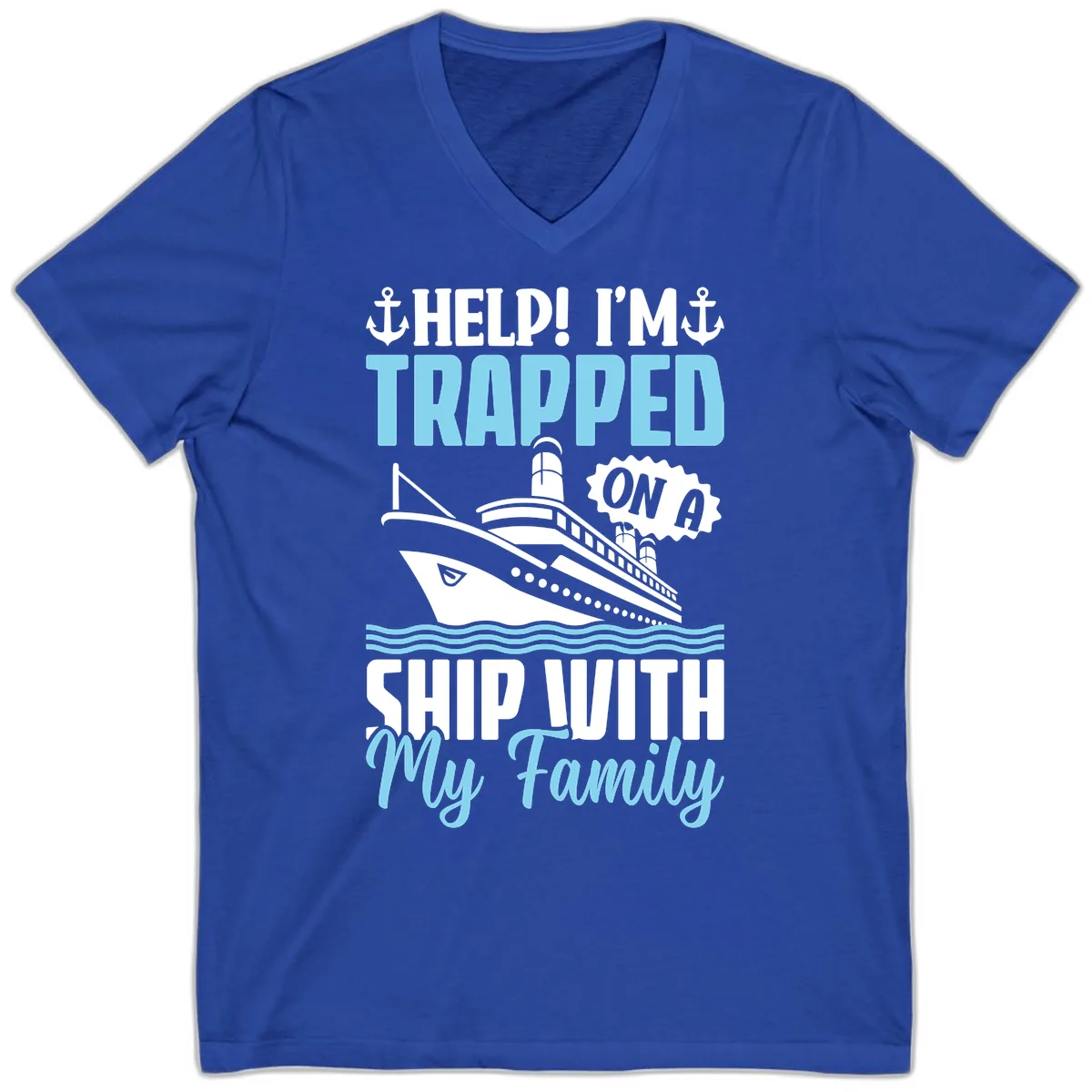 Trapped On A Ship With My Family V-Neck in True Royal