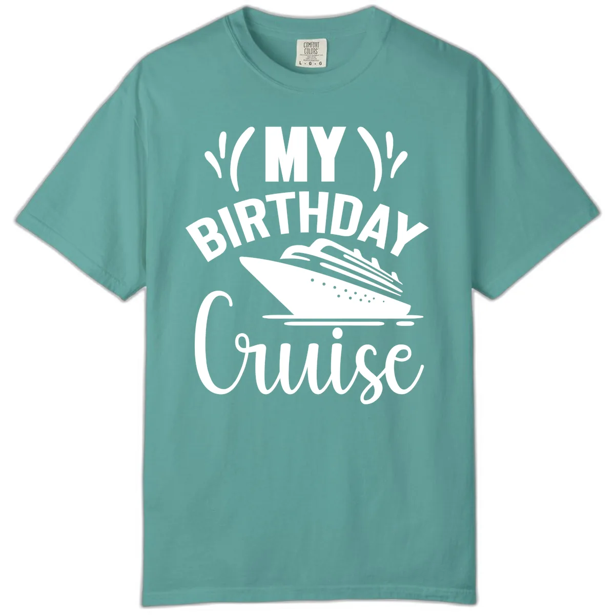 My Birthday Cruise Comfort Color in Seafoam