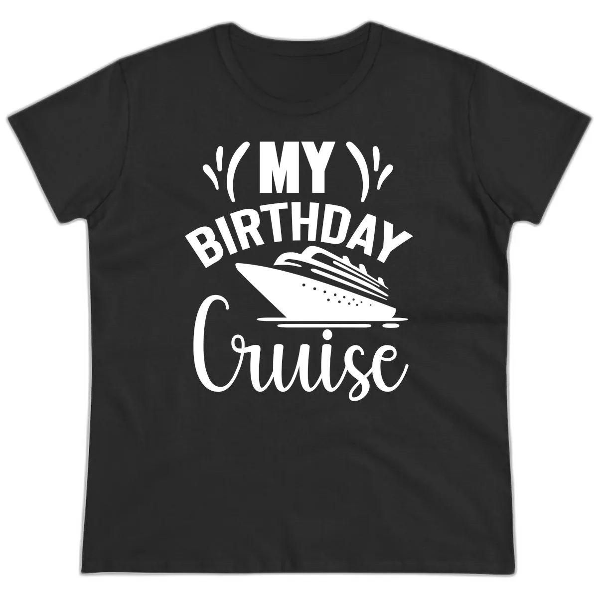 My Birthday Cruise Ladies Tee in Black