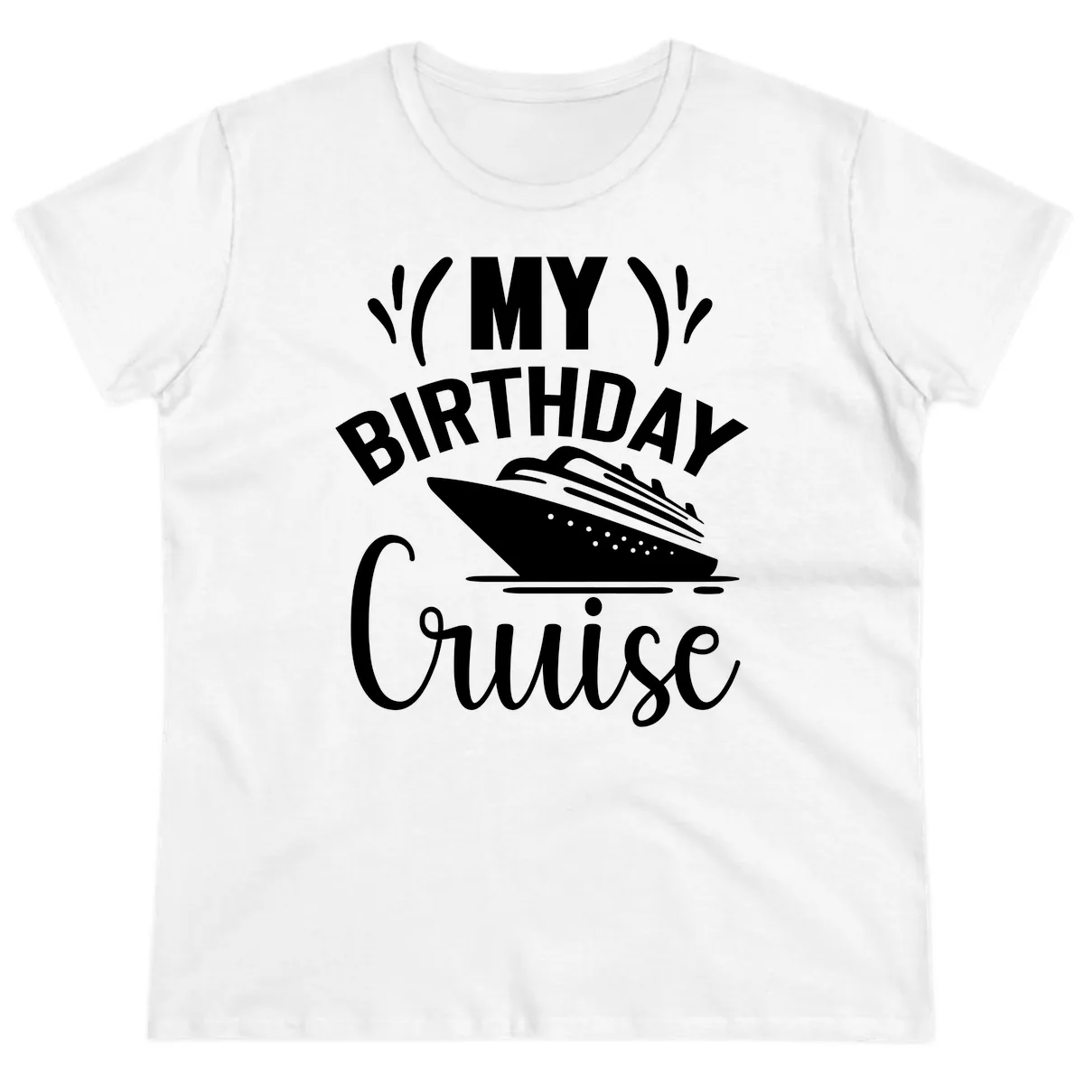My Birthday Cruise Ladies Tee in White