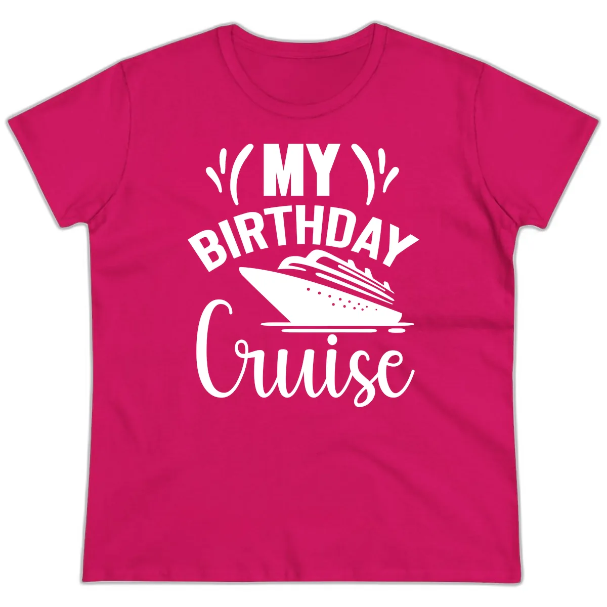 My Birthday Cruise Ladies Tee in Heliconia