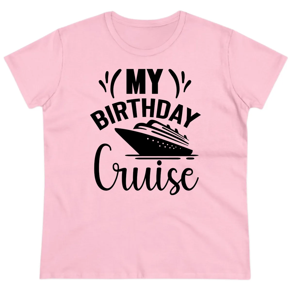 My Birthday Cruise Ladies Tee in Light Pink
