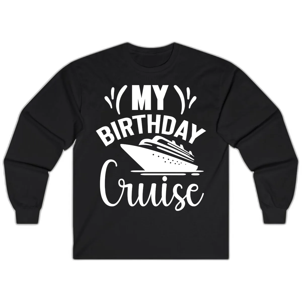 My Birthday Cruise Long Sleeve in Black