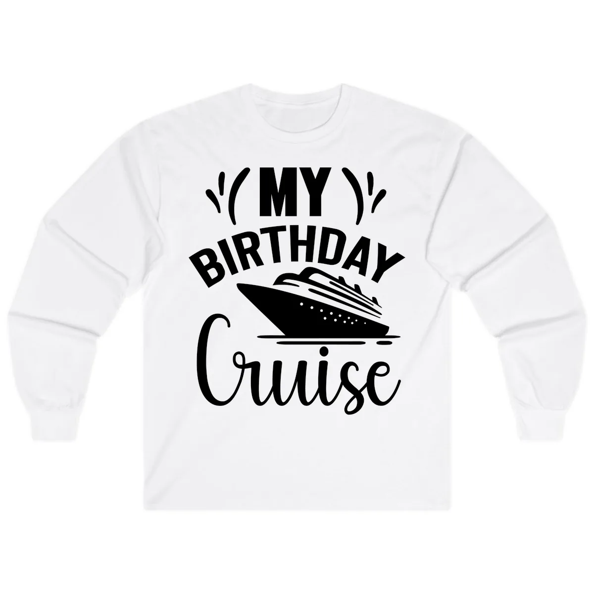 My Birthday Cruise Long Sleeve in White