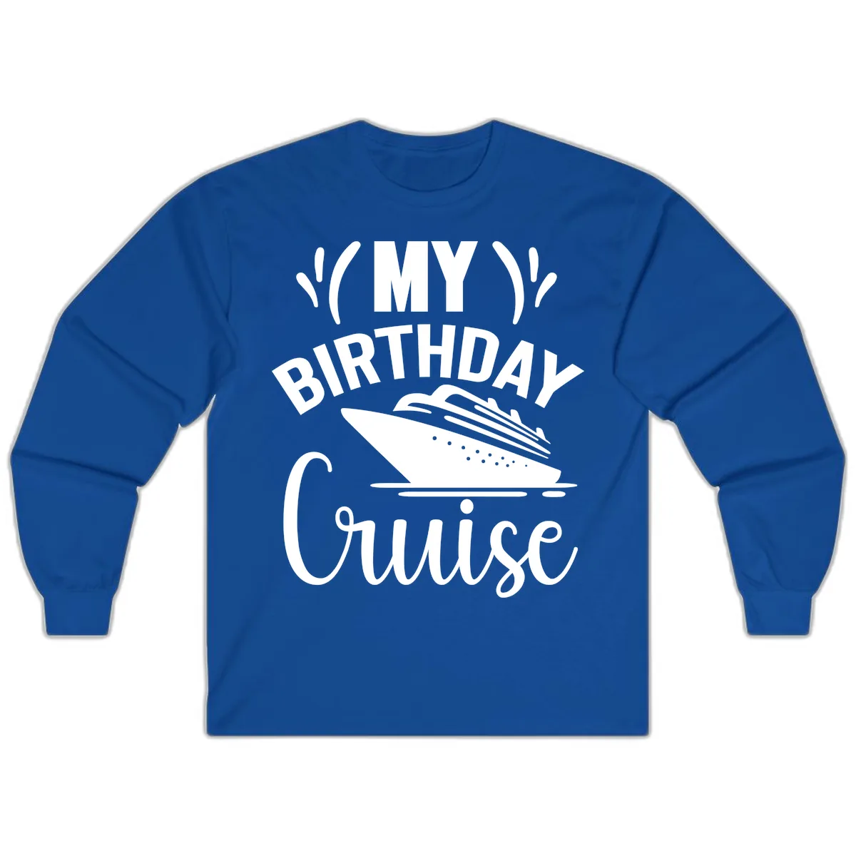 My Birthday Cruise Long Sleeve in Royal