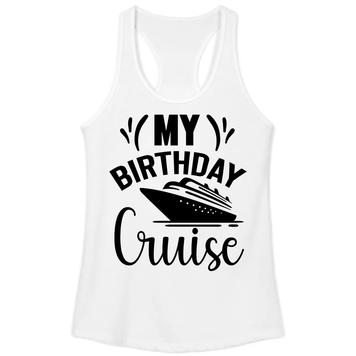 My Birthday Cruise Ladies Tank in White