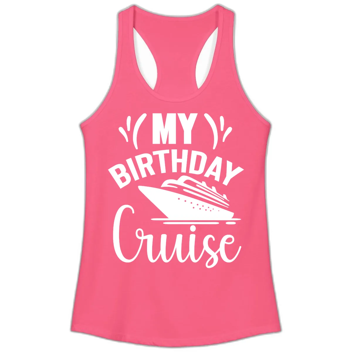 My Birthday Cruise Ladies Tank in Solid Hot Pink