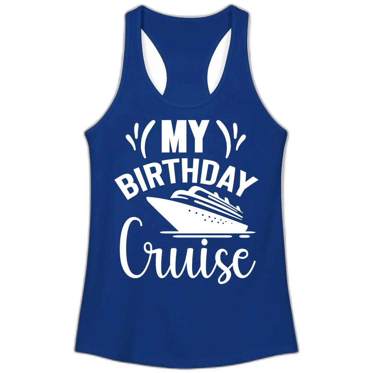 My Birthday Cruise Ladies Tank in Solid Royal
