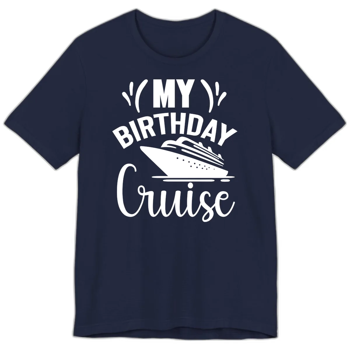 My Birthday Cruise Premium T-Shirt in Navy
