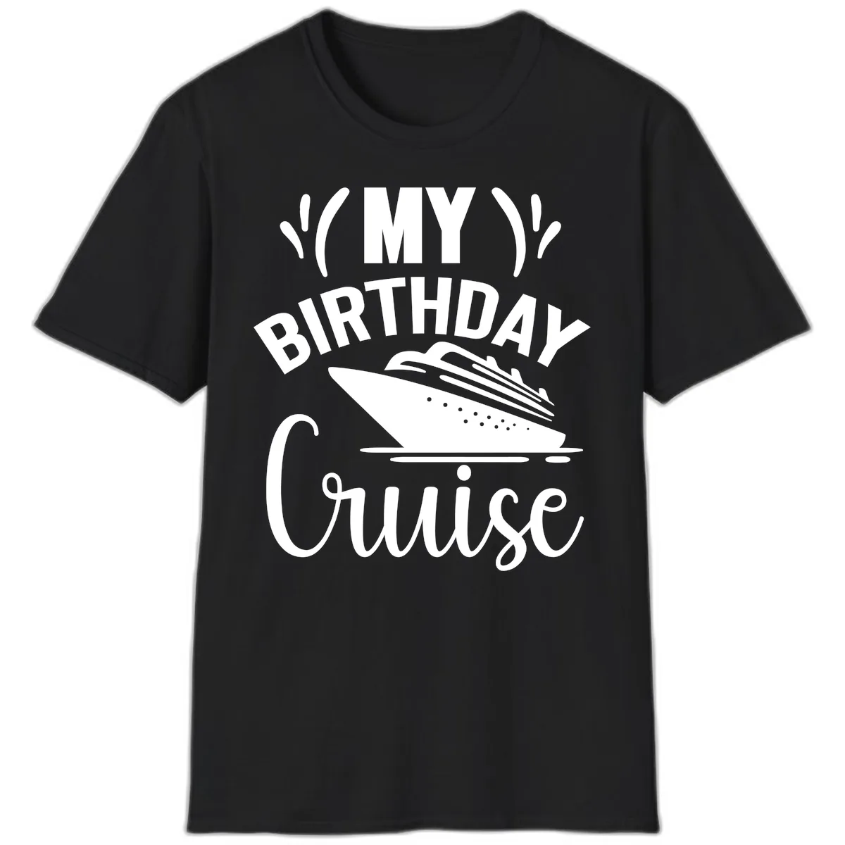 My Birthday Cruise T-Shirt in Black