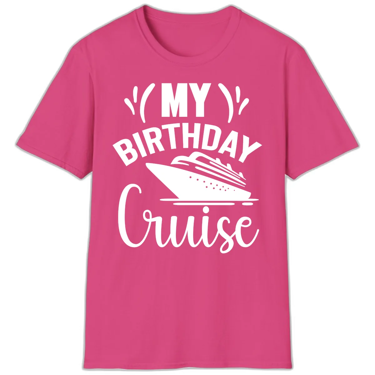 My Birthday Cruise T-Shirt in Heliconia