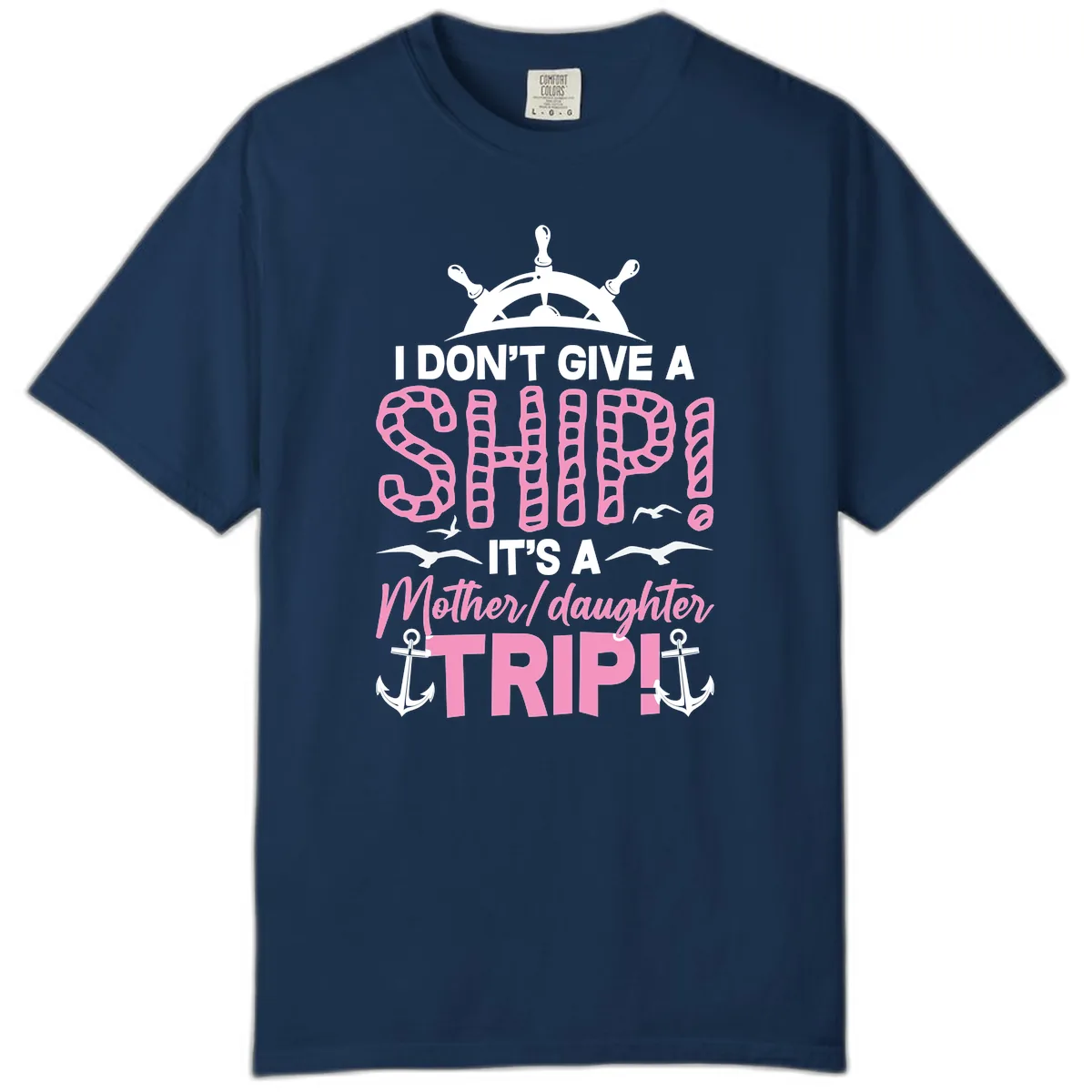 I Don't Give A Ship Mother Daughter Trip Comfort Color in Navy
