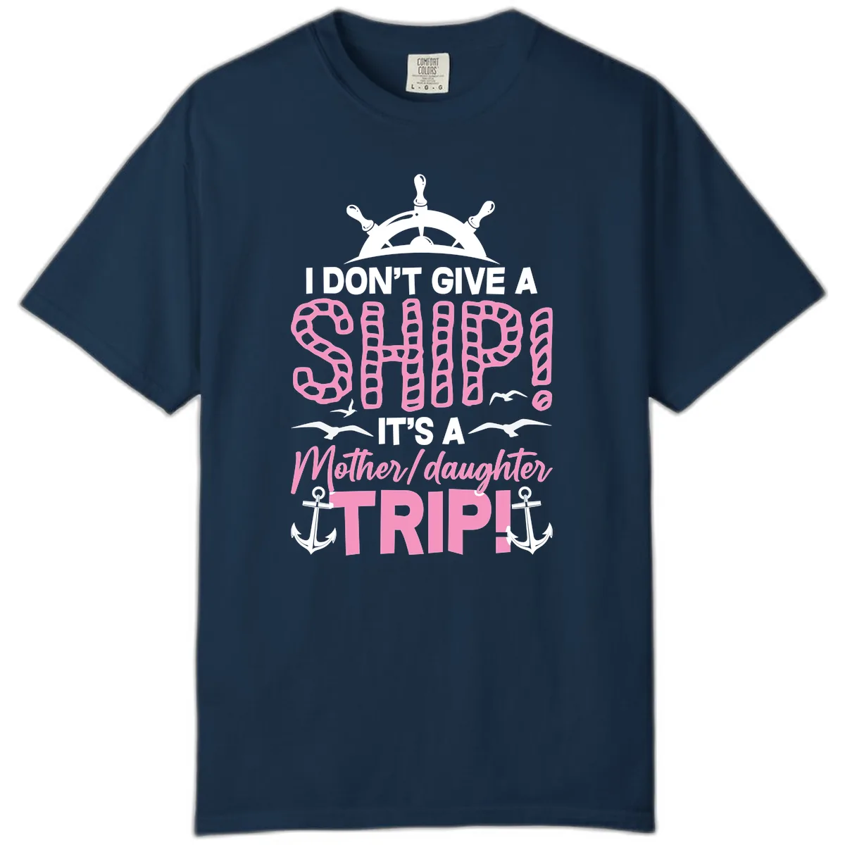 I Don't Give A Ship Mother Daughter Trip Comfort Color in True Navy