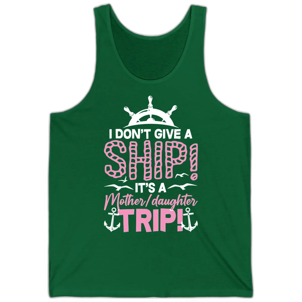 I Don't Give A Ship Mother Daughter Trip Tank in Kelly