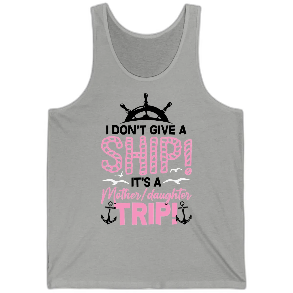 I Don't Give A Ship Mother Daughter Trip Tank in Athletic Heather